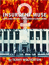 Insurgent Muse: Life and Art at the Woman's Building by Terry Wolverton